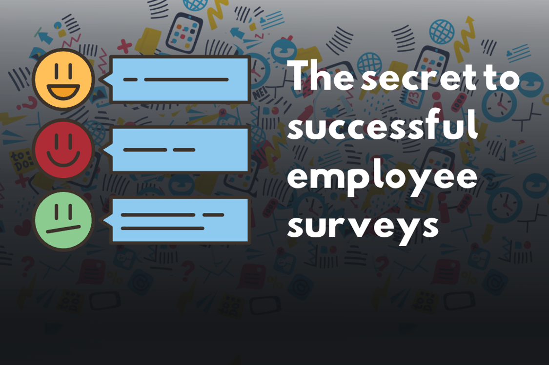 The Secret To Successful Employee Surveys